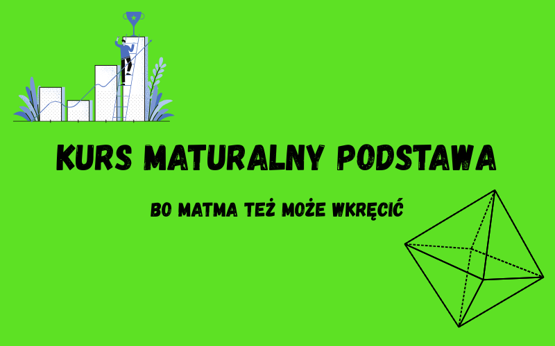 Kurs maturalny z matematyki na poziomie podstawowym – przygotowanie do egzaminu.